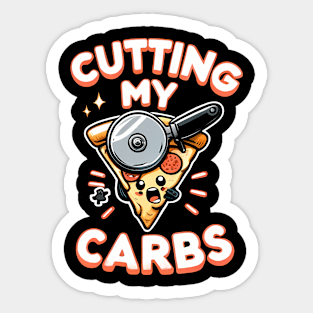 Funny Pizza Lover Cutting my Carbs Sticker